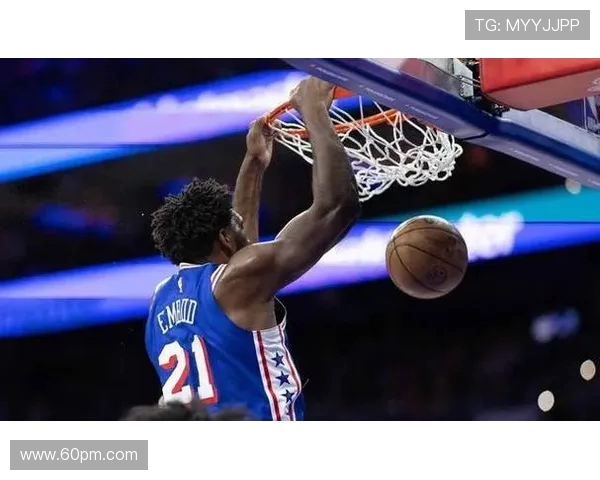 乔尔恩比德如何在NBA赛场上展现统治力与领导才能的传奇之路